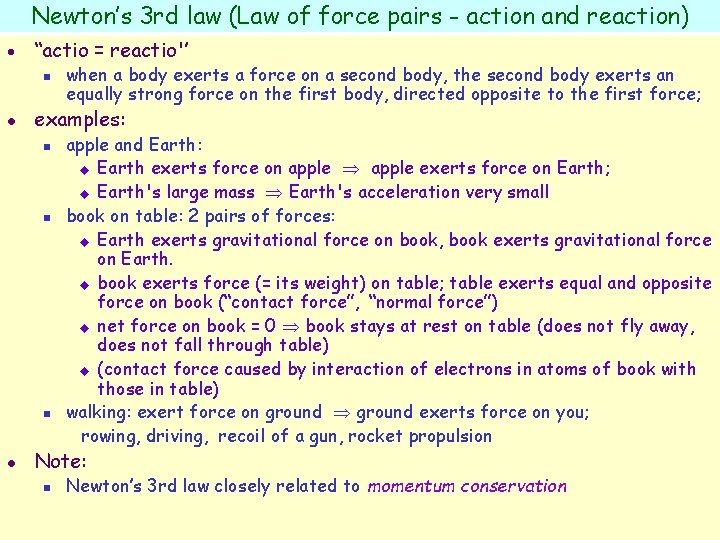 Newton’s 3 rd law (Law of force pairs - action and reaction) · “actio