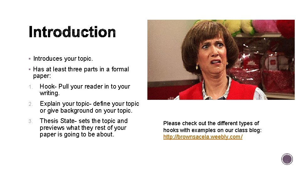 § Introduces your topic. § Has at least three parts in a formal paper: