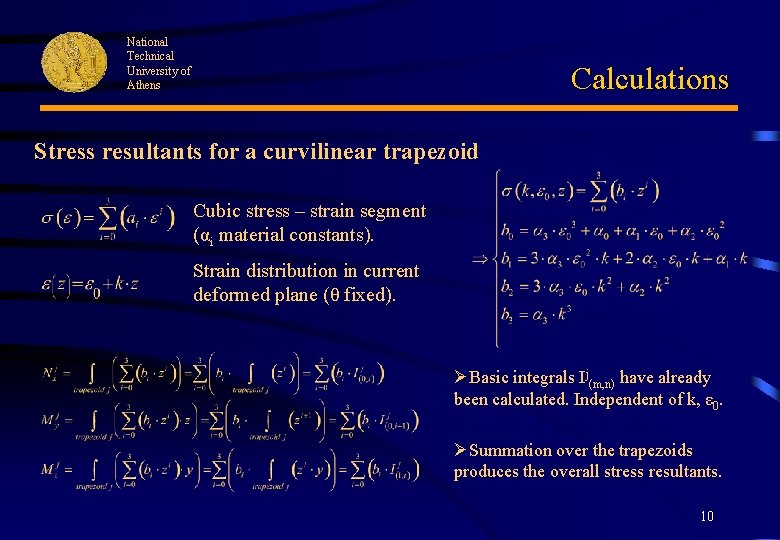 National Technical University of Athens Calculations Stress resultants for a curvilinear trapezoid Cubic stress