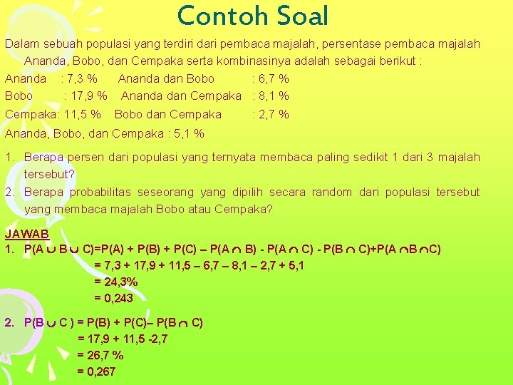 Contoh Soal Dalam sebuah populasi yang terdiri dari pembaca majalah, persentase pembaca majalah Ananda,