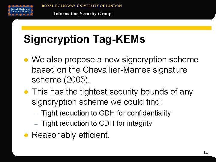 Signcryption Tag-KEMs l l We also propose a new signcryption scheme based on the