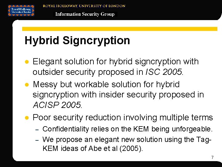 Hybrid Signcryption l l l Elegant solution for hybrid signcryption with outsider security proposed