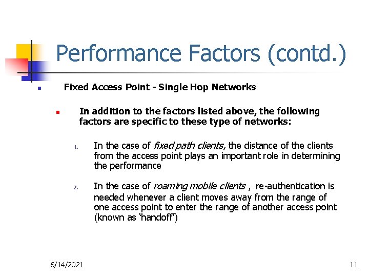 Performance Factors (contd. ) Fixed Access Point - Single Hop Networks n In addition