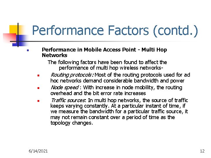 Performance Factors (contd. ) n n Performance in Mobile Access Point - Multi Hop