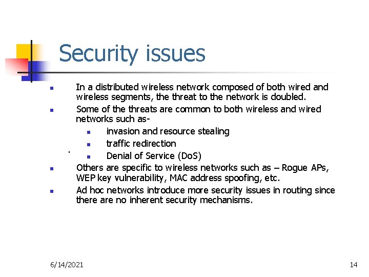 Security issues n n In a distributed wireless network composed of both wired and