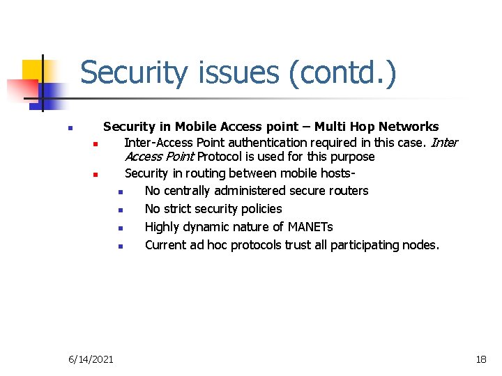 Security issues (contd. ) n n n Security in Mobile Access point – Multi