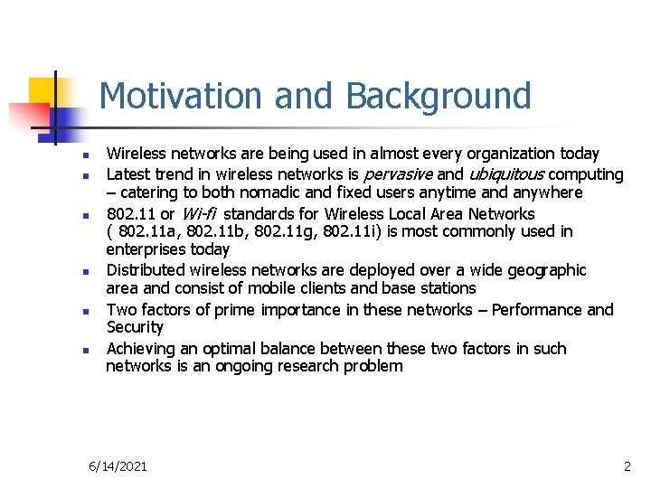 Motivation and Background n n n Wireless networks are being used in almost every