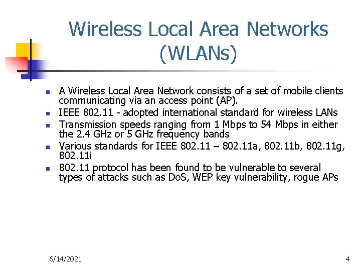 Wireless Local Area Networks (WLANs) n n n A Wireless Local Area Network consists