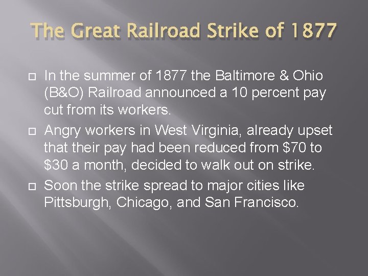 The Great Railroad Strike of 1877 In the summer of 1877 the Baltimore &