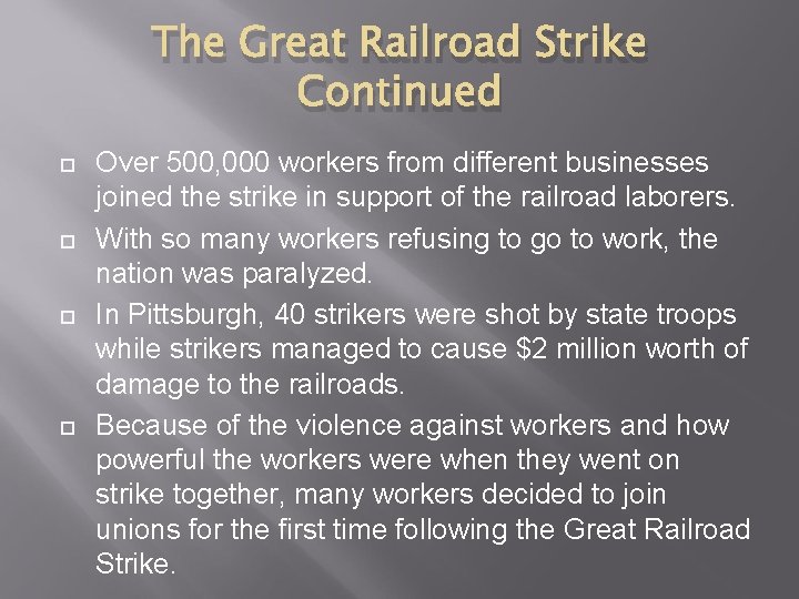 The Great Railroad Strike Continued Over 500, 000 workers from different businesses joined the