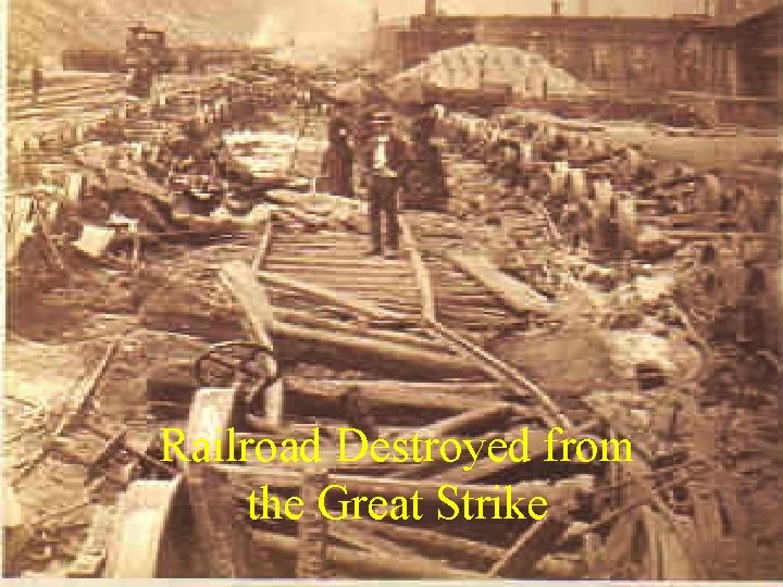 Railroad Destroyed from the Great Strike 