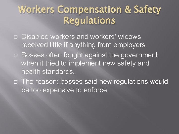 Workers Compensation & Safety Regulations Disabled workers and workers’ widows received little if anything