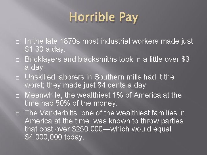 Horrible Pay In the late 1870 s most industrial workers made just $1. 30