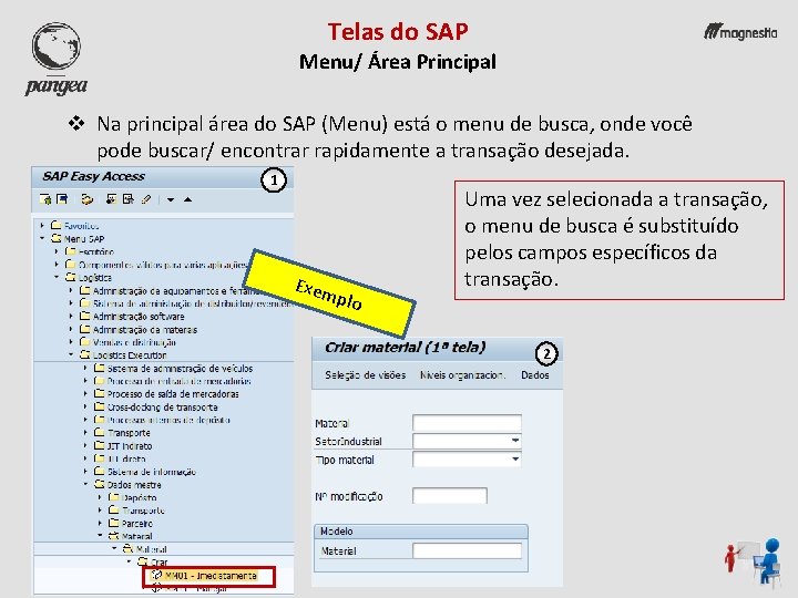 Telas do SAP Menu/ Área Principal v Na principal área do SAP (Menu) está
