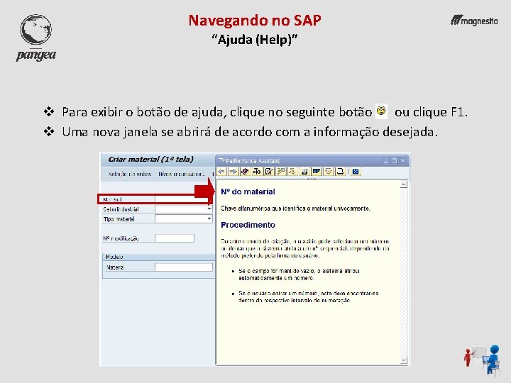 Navegando no SAP “Ajuda (Help)” v Para exibir o botão de ajuda, clique no