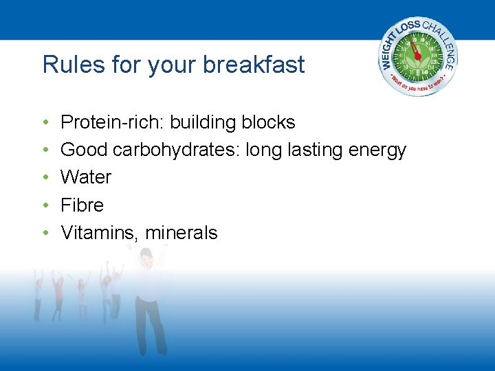 Rules for your breakfast • • • Protein-rich: building blocks Good carbohydrates: long lasting