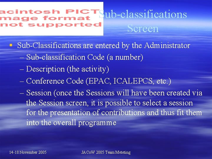 Sub-classifications Screen § Sub-Classifications are entered by the Administrator – Sub-classification Code (a number)