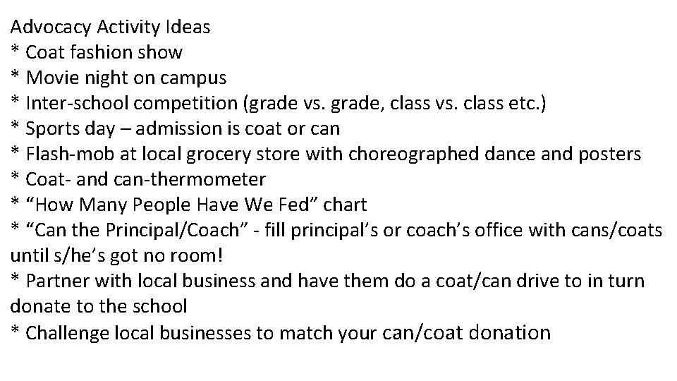 Advocacy Activity Ideas * Coat fashion show * Movie night on campus * Inter-school