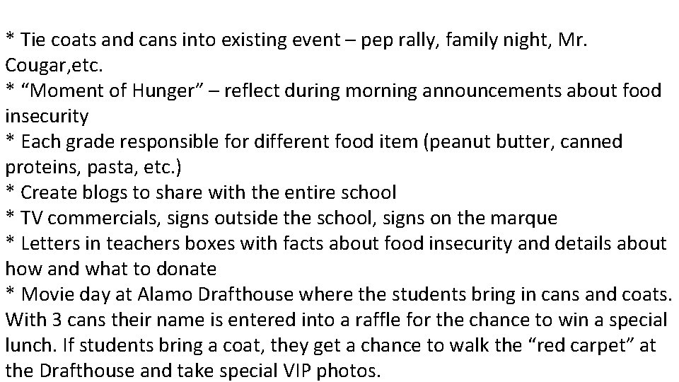 * Tie coats and cans into existing event – pep rally, family night, Mr.