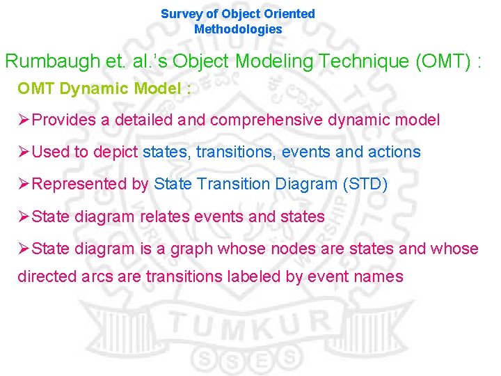 Survey of Object Oriented Methodologies Rumbaugh et. al. ’s Object Modeling Technique (OMT) :