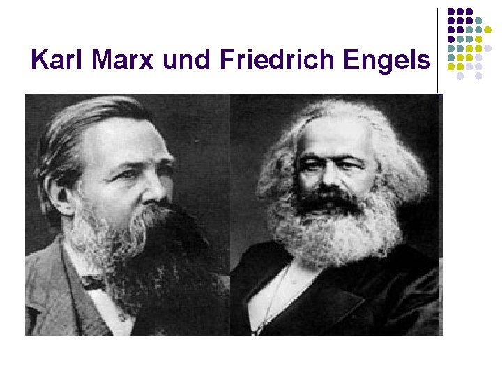 Karl Marx und Friedrich Engels 