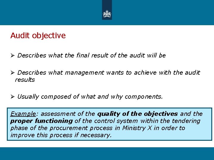 Audit objective Ø Describes what the final result of the audit will be Ø