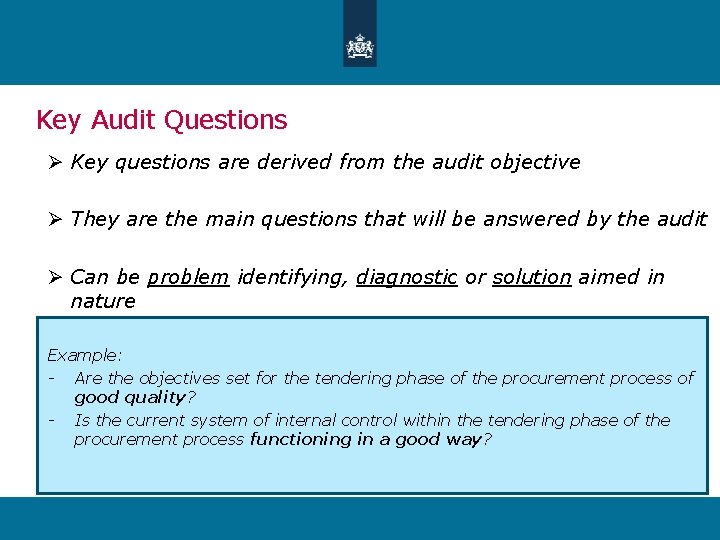 Key Audit Questions Ø Key questions are derived from the audit objective Ø They