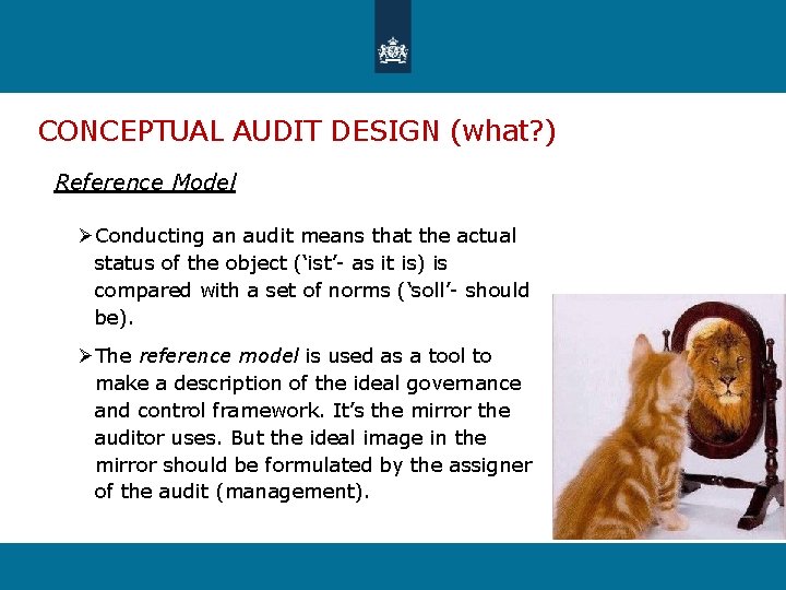 CONCEPTUAL AUDIT DESIGN (what? ) Reference Model Ø Conducting an audit means that the