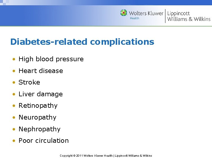 Diabetes-related complications • High blood pressure • Heart disease • Stroke • Liver damage