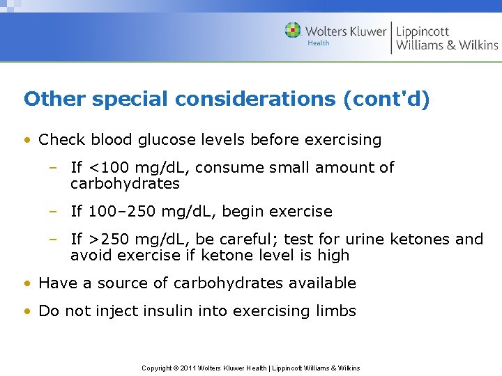 Other special considerations (cont'd) • Check blood glucose levels before exercising – If <100