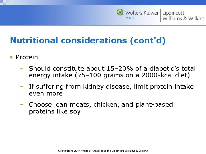 Nutritional considerations (cont'd) • Protein – Should constitute about 15– 20% of a diabetic’s