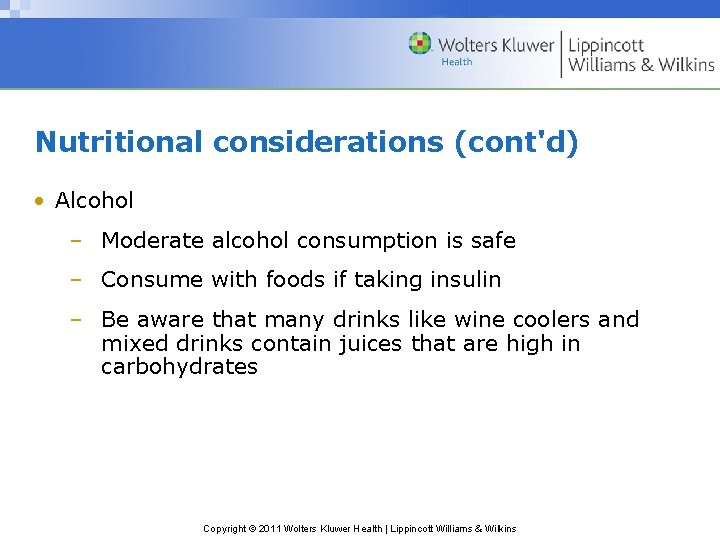 Nutritional considerations (cont'd) • Alcohol – Moderate alcohol consumption is safe – Consume with