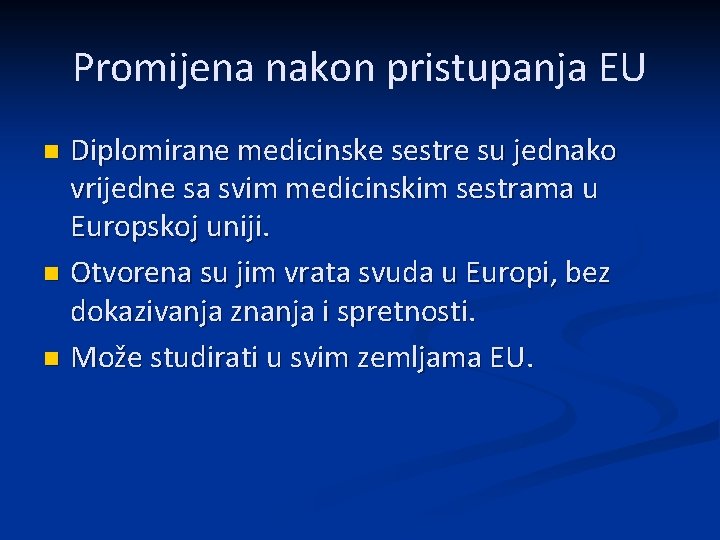 Promijena nakon pristupanja EU Diplomirane medicinske sestre su jednako vrijedne sa svim medicinskim sestrama