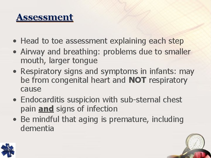 Assessment • Head to toe assessment explaining each step • Airway and breathing: problems