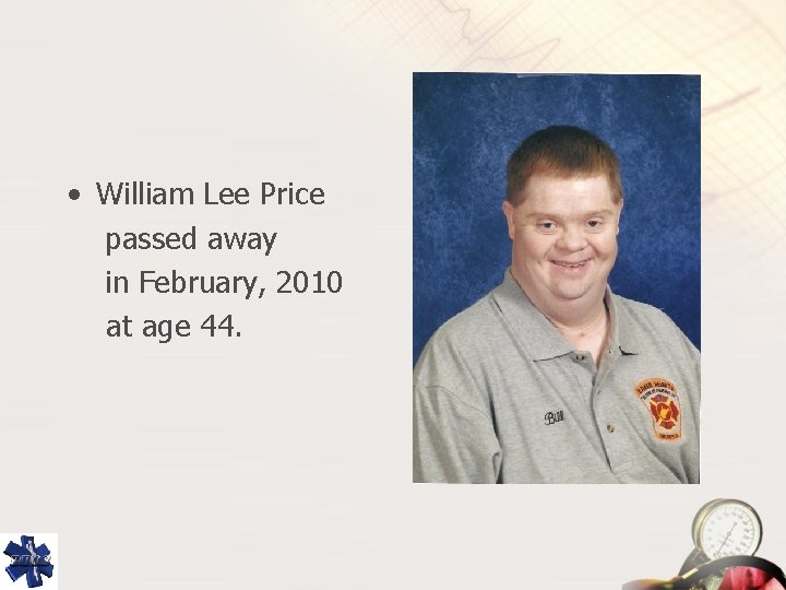  • William Lee Price passed away in February, 2010 at age 44. 