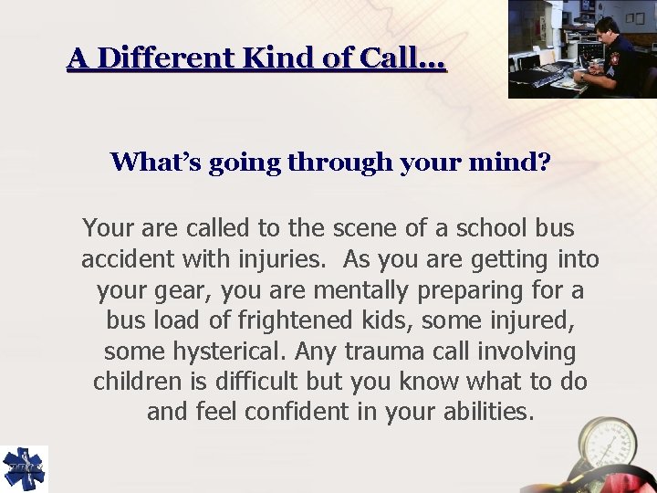 A Different Kind of Call… What’s going through your mind? Your are called to