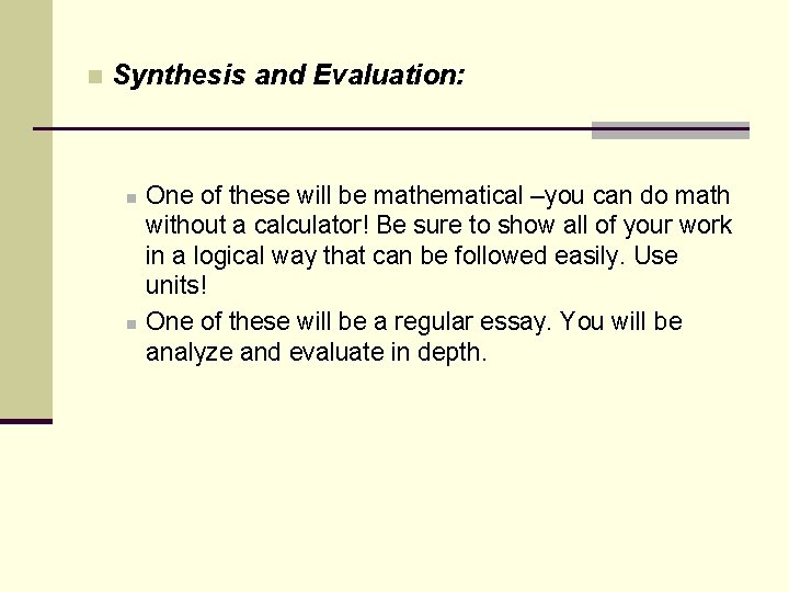 n Synthesis and Evaluation: n n One of these will be mathematical –you can