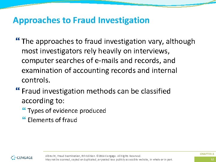 Approaches to Fraud Investigation } The approaches to fraud investigation vary, although most investigators