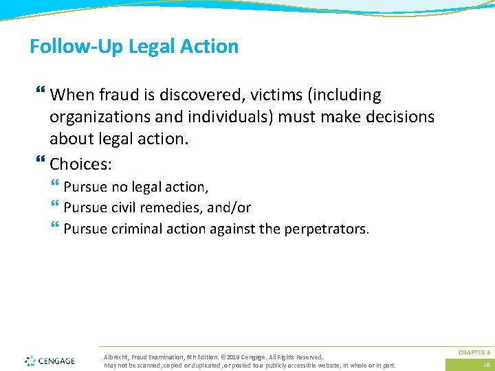 Follow-Up Legal Action } When fraud is discovered, victims (including organizations and individuals) must