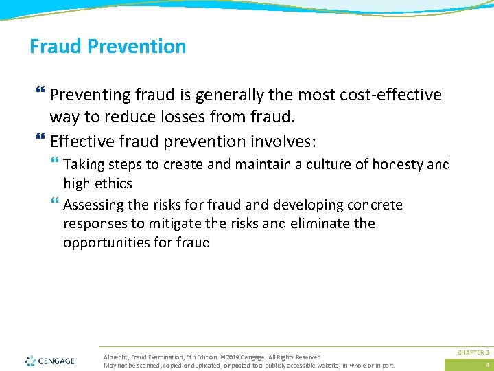 Fraud Prevention } Preventing fraud is generally the most cost-effective way to reduce losses