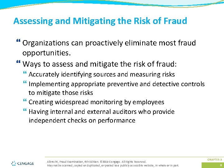 Assessing and Mitigating the Risk of Fraud } Organizations can proactively eliminate most fraud
