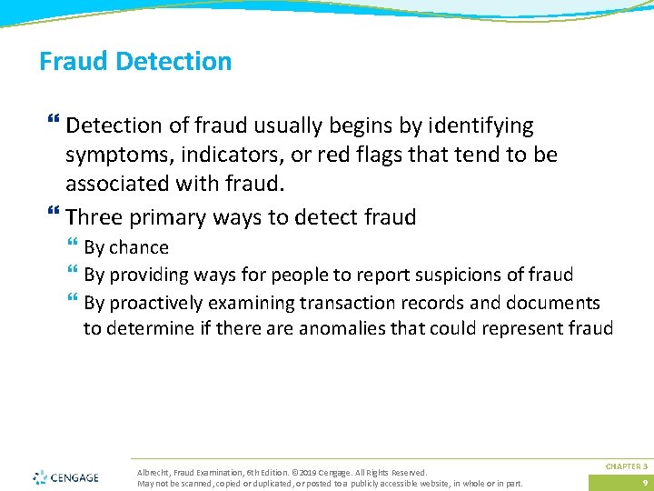 Fraud Detection } Detection of fraud usually begins by identifying symptoms, indicators, or red