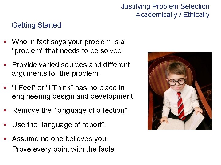 Justifying Problem Selection Academically / Ethically Getting Started • Who in fact says your