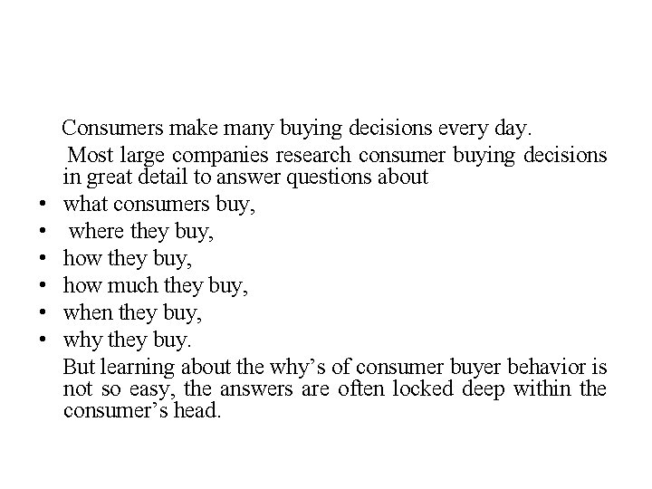  • • • Consumers make many buying decisions every day. Most large companies