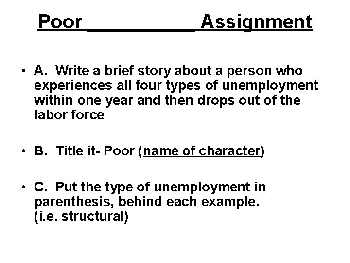 Poor _____ Assignment • A. Write a brief story about a person who experiences