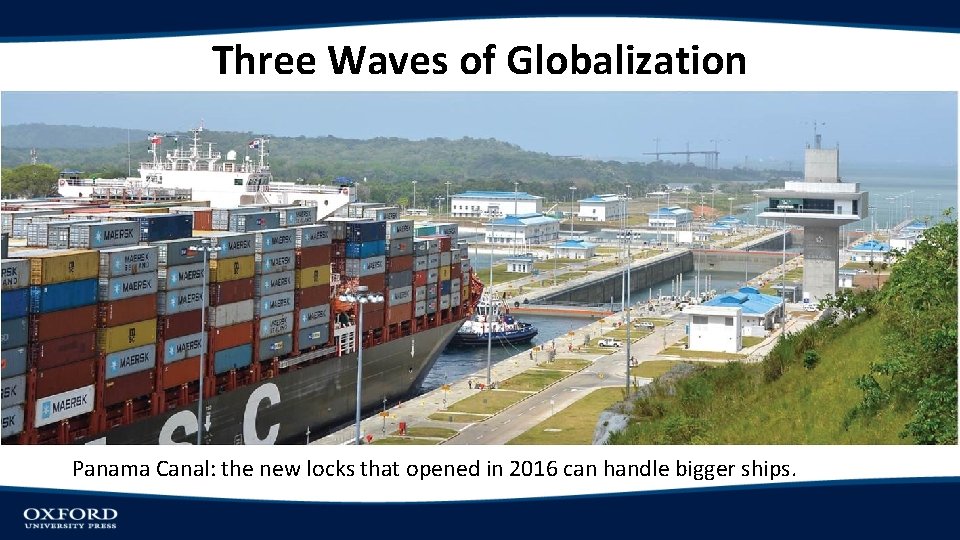 Three Waves of Globalization Panama Canal: the new locks that opened in 2016 can Three Waves of Globalization Panama Canal: the new locks that opened in 2016 can