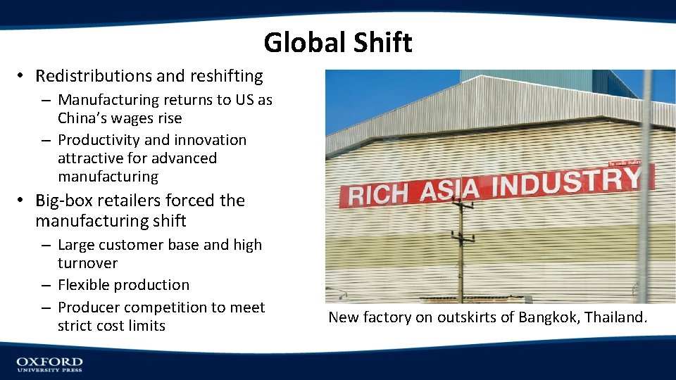 Global Shift • Redistributions and reshifting – Manufacturing returns to US as China’s wages Global Shift • Redistributions and reshifting – Manufacturing returns to US as China’s wages