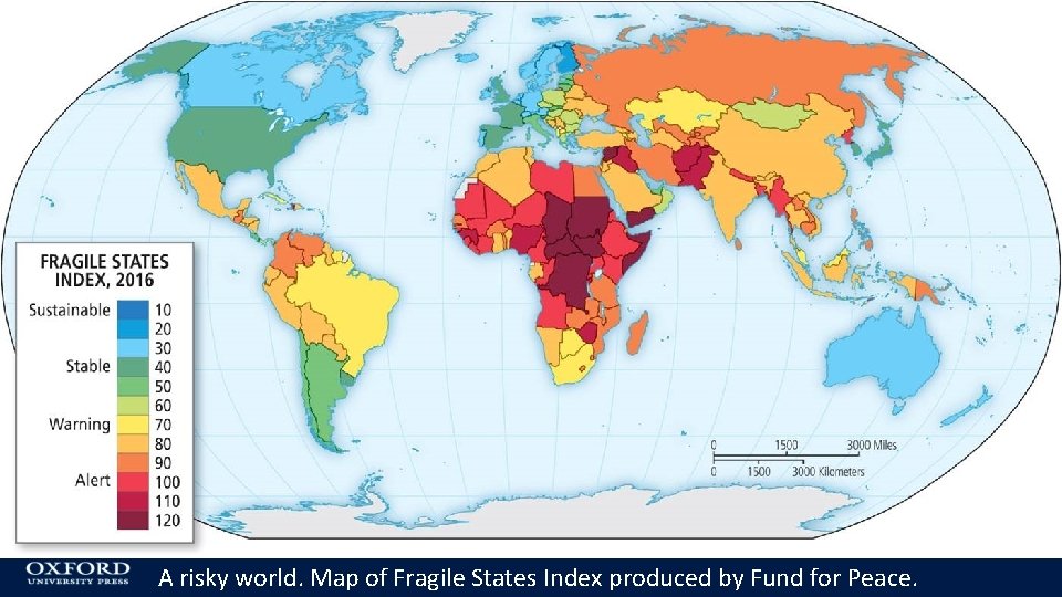 A risky world. Map of Fragile States Index produced by Fund for Peace. A risky world. Map of Fragile States Index produced by Fund for Peace.