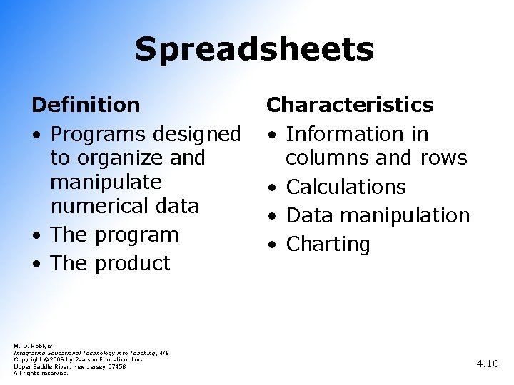 Spreadsheets Definition • Programs designed to organize and manipulate numerical data • The program