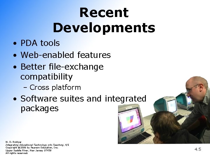 Recent Developments • PDA tools • Web-enabled features • Better file-exchange compatibility – Cross